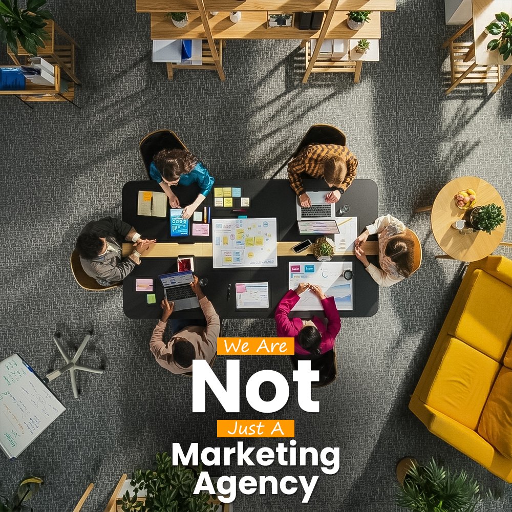 We Are Not Just A Marketing Agency
